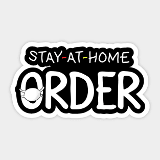 Stay At Home Order Shirt Stay-at-home order Sticker